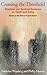 Crossing the Threshold: Practical and Spiritual Guidance on Death and Dying, Based on the Work of Ru by Nicholas Wijnberg, Philip Martyn