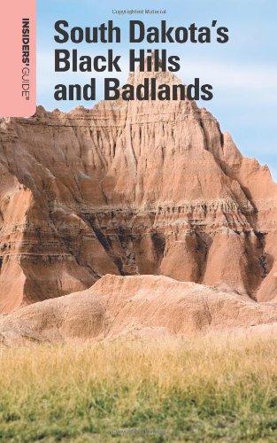 Insiders Guide To South Dakota S Black Hills And Badlands 5th Insiders Guide Series Griffith T D Floyd Dustin D Amazon Com Books