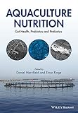 Aquaculture Nutrition: Gut Health, Probiotics and Prebiotics