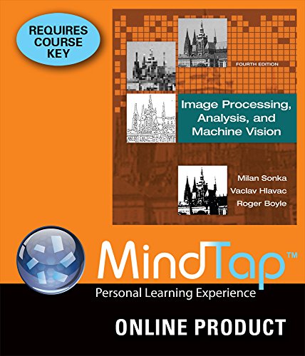 MindTap Engineering for Sonka/Hlavac/Boyle's Image Processing, Analysis, and Machine Vision, 4th Edition
