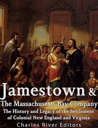 Jamestown And The Massachusetts Bay Colony The History