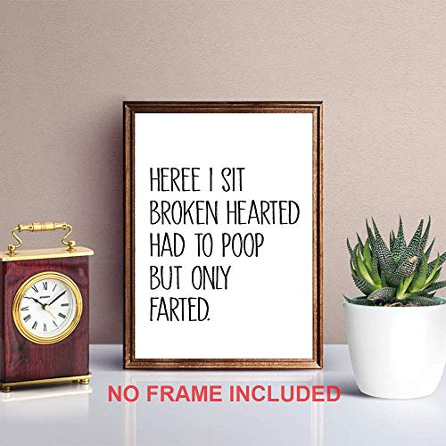 Here I Sit Broken Hearted Had To Poop But Only Farted Print - Unframed ...