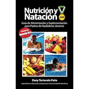 Nutrición y Natación: Guía de Alimentación y Suplementación para Padres de Nadadores Jóvenes (Spanish Edition)