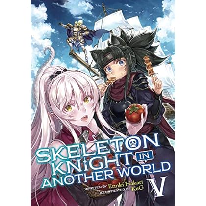 Download Skeleton Knight in Another World (Light Novel) Vol. 5