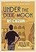 Under the Dixie Moon (Adel Destin Book 1)