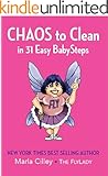 CHAOS to Clean: in 31 Easy BabySteps