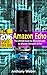 Amazon Echo: 2016 - The Ultimate Guide for Advanced Users to Master Amazon Echo (Amazon Echo, user manual,web services,by amazon, Free books, Free Movie, ... smart devices, internet, guide Book 7)