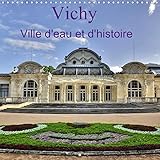 Vichy Ville d'eau et d'histoire 2020: Ville thermale reputee pour les qualites medicinales de ses eaux et son passe historique (Calvendo Art) (French Edition) by 