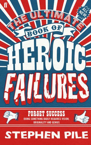 "Ultimate Book of Heroic Failures" av Stephen Pile