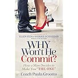 Why Won't He Commit?: How a Man Decides to Make You "The One"