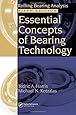 Essential Concepts of Bearing Technology, Fifth Edition (Rolling Bearing Analysis, Fifth Edtion)