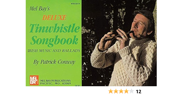 Deluxe Tinwhistle Songbook Patrick Conway 9780871666703 Amazon Com Books
