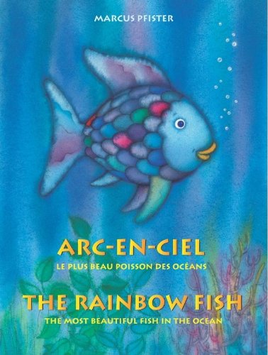 Arc-En-Ciel = The Rainbow Fish: French English Edition (French and English Edition) by Marcus Pfister