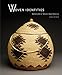 Woven Identities: Basketry Art of Western North America: Basketry Art of Western North America