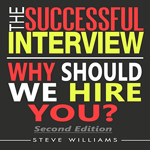 The Successful Interview: Why Should We Hire You? 2nd Edition