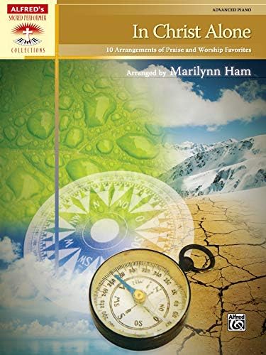 In Christ Alone: 10 Arrangements of Praise and Worship Favorites (Sacred Performer Collections)