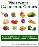 Vegetable Gardening Guides by Jason Logsdon, Barb Logsdon