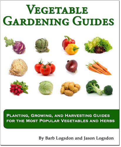Vegetable Gardening Guides by Jason Logsdon