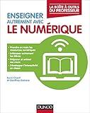 Enseigner autrement avec le numérique by