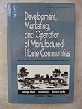 Development, Marketing and Operation of Manufactured Home Communities, Allen, George and Alley, David, 0471595195