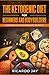 The Ketogenic Diet for Beginners and Bodybuilders: A Complete Guide to the World of Keto Dieting by Ricardo Jay