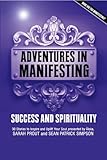 Adventures in Manifesting: Success and Spirituality by