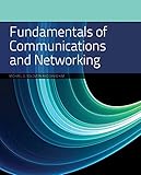 Fundamentals of Communications and Networking by 