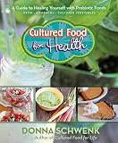 Cultured Food for Health: A Guide to Healing Yourself with Probiotic Foods Kefir * Kombucha * Cultur Cultured Food for Health: A Guide to Healing Yourself with Probiotic Foods Kefir * Kombucha * Cultur