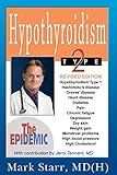 Hypothyroidism Type 2: The Epidemic by Mark Starr