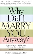 Why Did I Marry You Anyway? Overcoming the Myths That Hinder a Happy Marriage