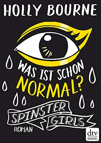 Spinster Girls – Was ist schon normal?: Roman (German Edition)