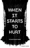 When It Starts to Hurt: A Collection of Poems by Rama Kaba