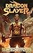 Dragon Slayer: A Pulp Fantasy Harem Adventure