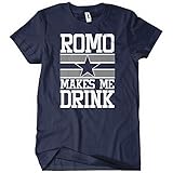 Romo Makes Me Drink Womens T-Shirt Tee Dallas Football New Cowboys Season Funny