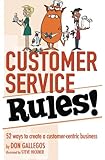 Image de Customer Service Rules!: 52 Ways to Create A Customer-Centric Business
