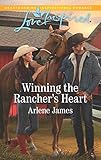 Winning the Rancher's Heart (Three Brothers Ranch) by Arlene James