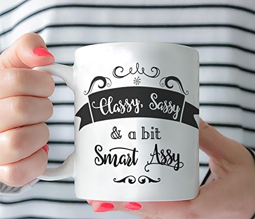 Coffee Mug Classy, Sassy and a bit Smart Assy - Picture and Text- Funny Quote - Artwork Custom Both Side Full Cover Gift For Her Him Ceramic Mug Tea Cup 11 Oz or 15 Oz 0039