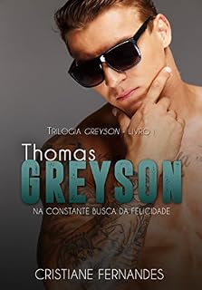 Livro Thomas Greyson - Na constante busca da felicidade (Trilogia Greyson Livro 1)