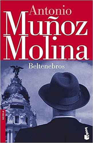 Beltenebros - Antonio Muñoz Molina