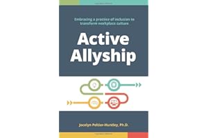 Active Allyship: Embracing a practice of inclusion to transform workplace culture