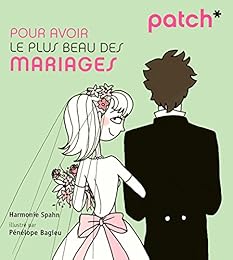 Pour avoir le plus beau des mariages