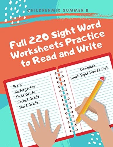 Full 220 Sight Word Worksheets Practice to Read and Write: Complete Dolch list for Preschool, Kindergarten, First Graders, Second Grade and Third Grade to learn and remember sight words flashcards.
