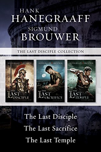The Last Disciple Collection: The Last Disciple / The Last Sacrifice / The Last Temple by Hank Hanegraaff