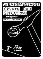 Weak Messages Create Bad Situations: A Manifesto