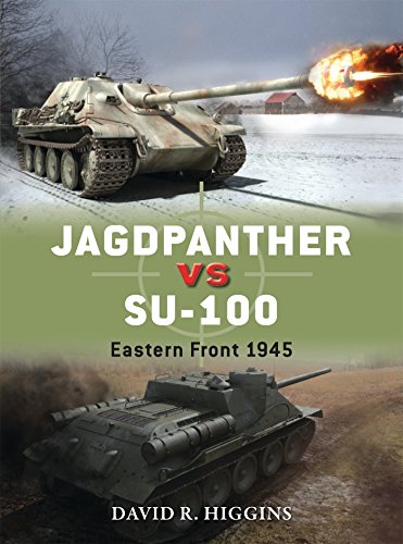 Jagdpanther vs SU-100: Eastern Front 1945 (Duel) by David R. Higgins