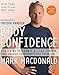 Body Confidence: Venice Nutrition's 3-Step System That Unlocks Your Body's Full Potential by Mark Ma by 