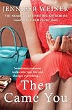 Then Came You by Jennifer Weiner front cover
