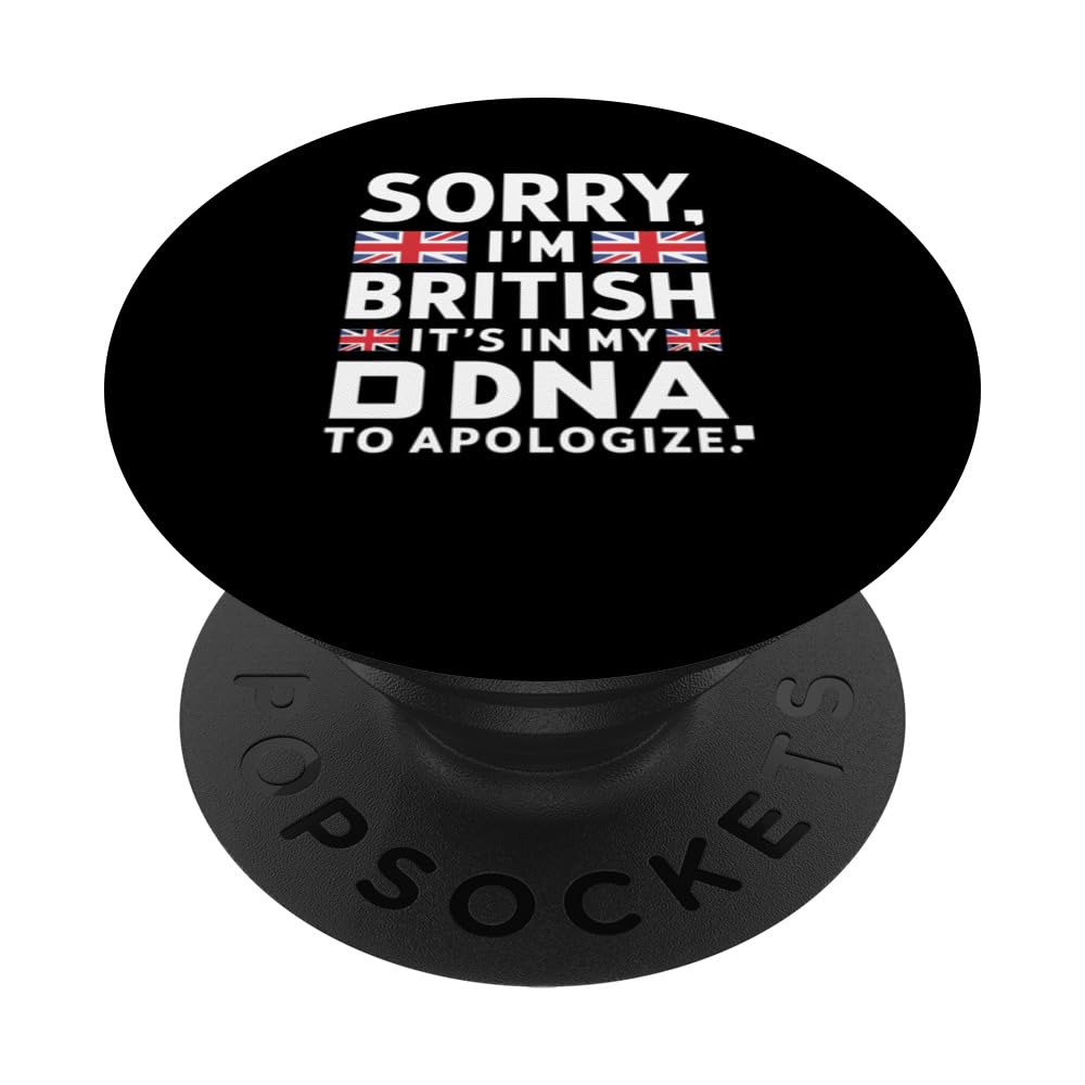 Sorry I'm British Is In My Dna Funny England Flag Product PopSockets Swappable PopGrip