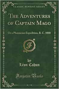 Amazon Com The Adventures Of Captain Mago Or A Ph Nician