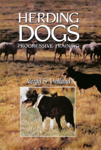 Vergil S. HollandHerding Dogs: Progressive Training